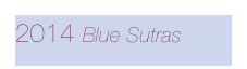 2014 Blue Sutras